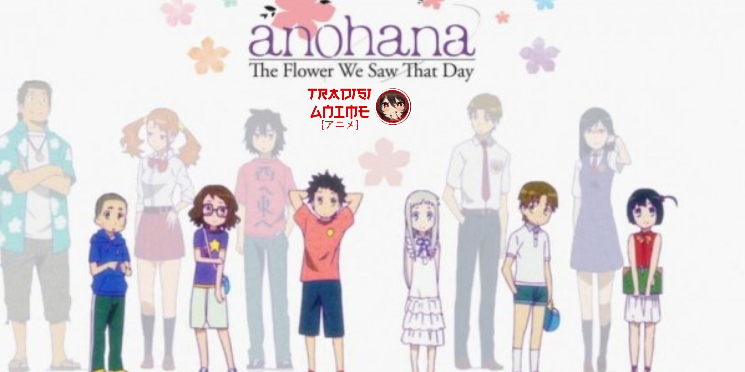 Anime Drama 2011: Anohana: The Flower We Saw That Day