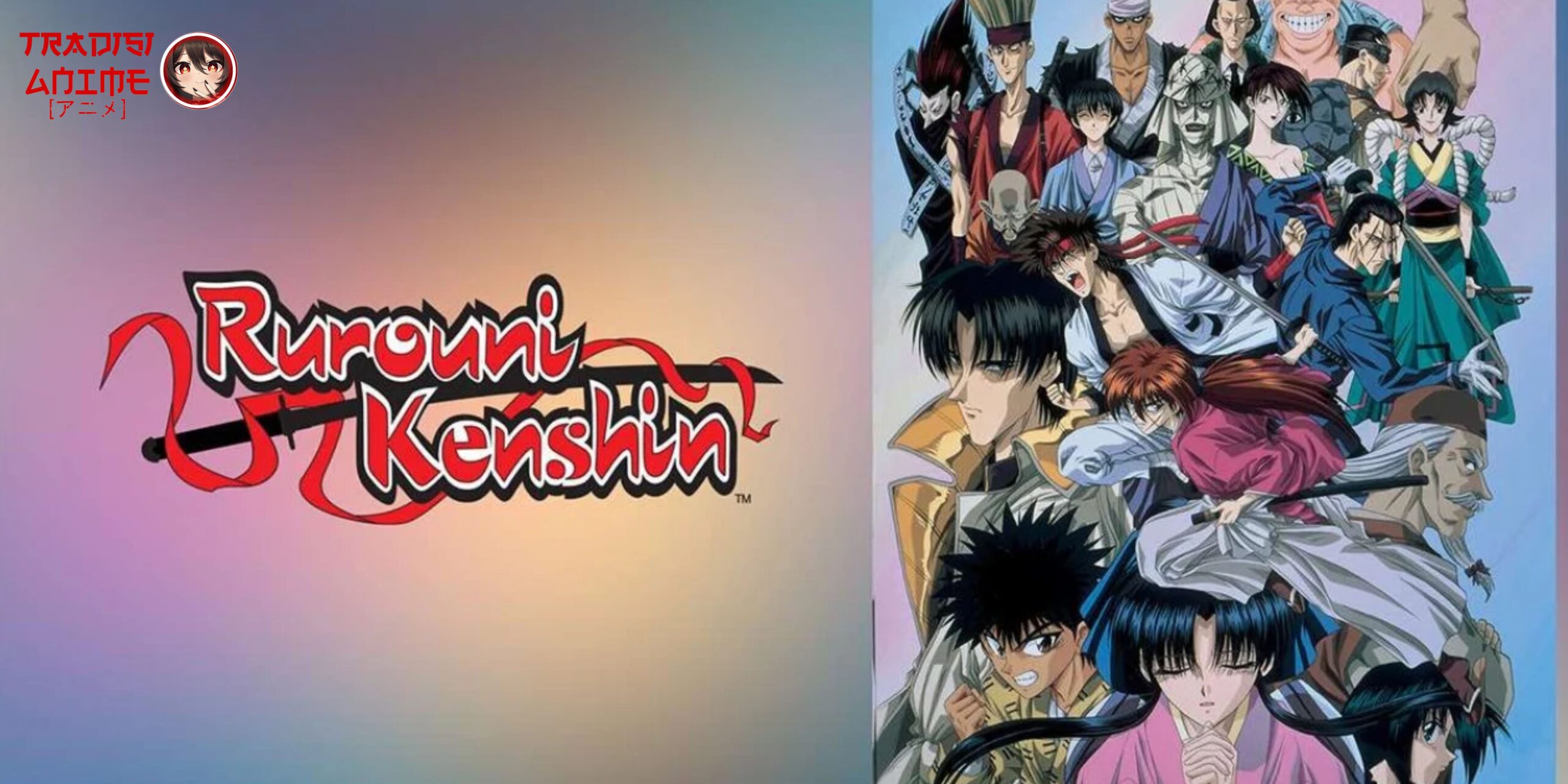 Anime Fiksi Shonen: Rurouni Kenshin – Legenda Samurai