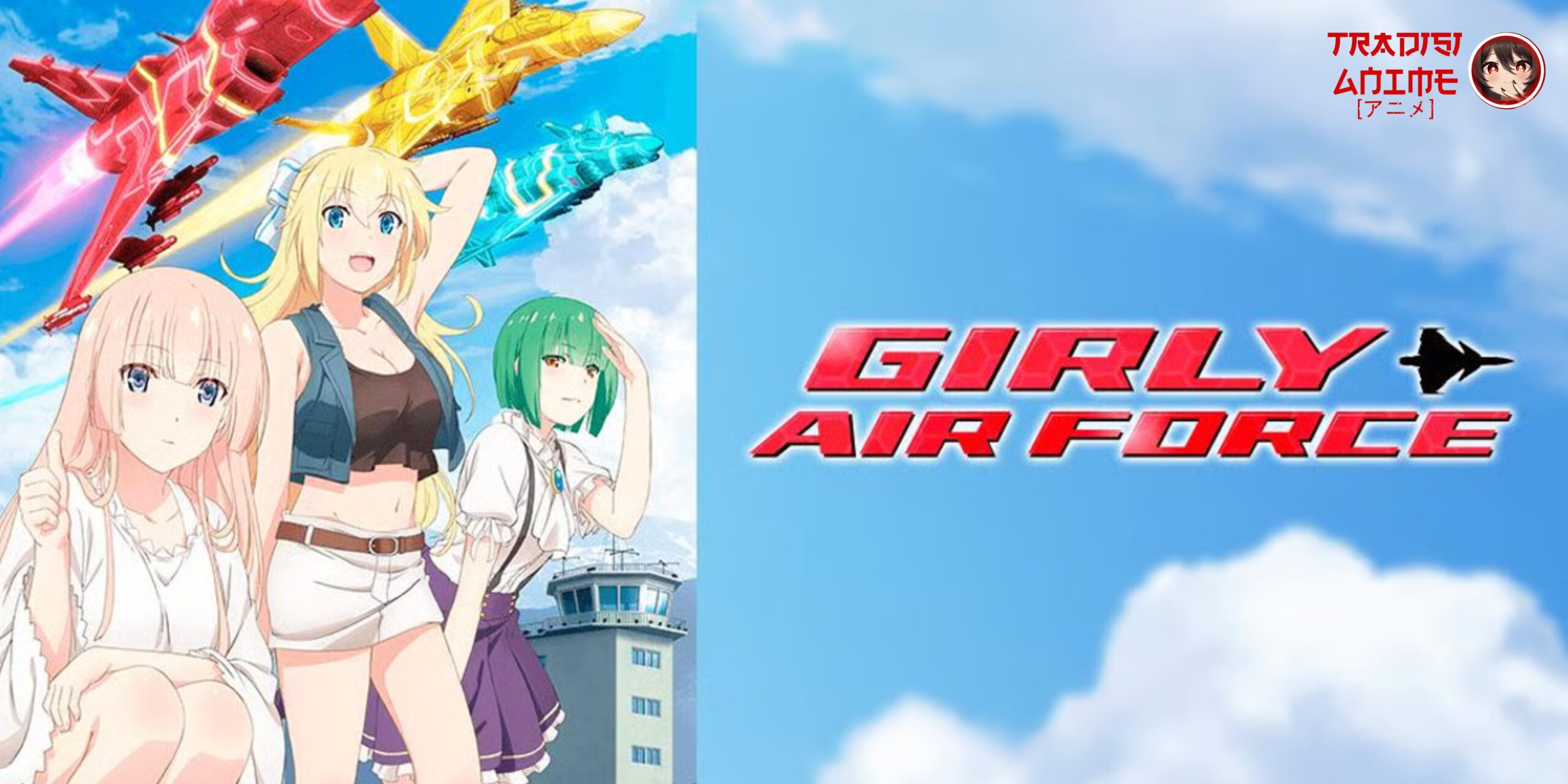 Girly Air Force: Pertempuran Udara, Gadis Cantik dan Teknologi