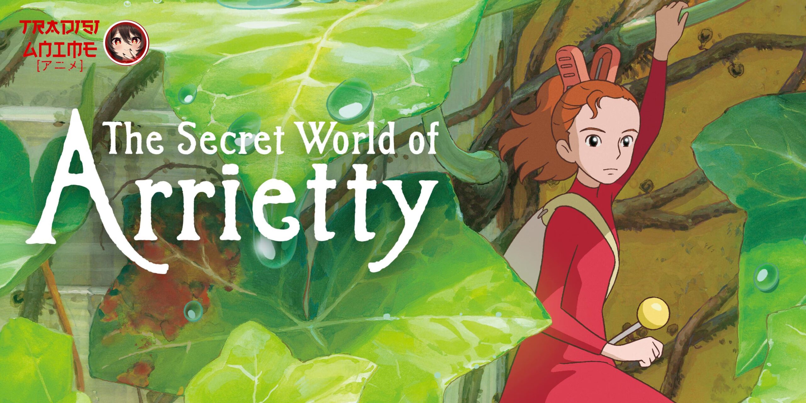 Arrietty: Dunia Kecil Mengajarkan Arti Besar Tentang Rasa Percaya